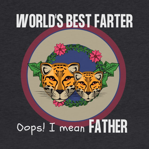 world's best farter oops! I mean Father by gain